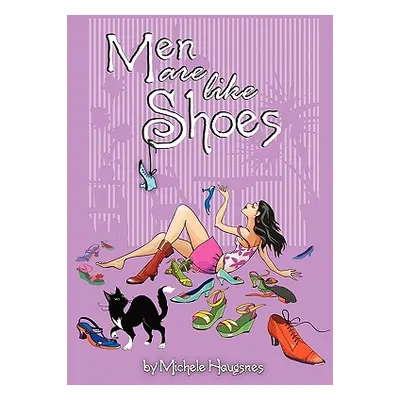 "Men Are Like Shoes" - "" ("Haugsnes Michele")(Paperback)