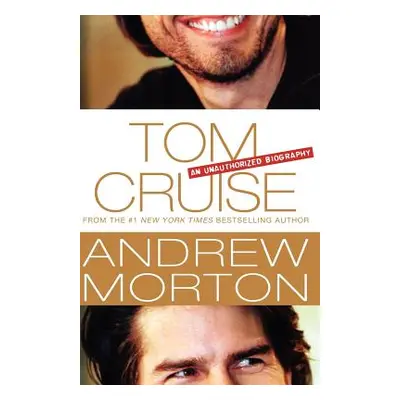 "Tom Cruise: An Unauthorized Biography" - "" ("Morton Andrew")(Paperback)