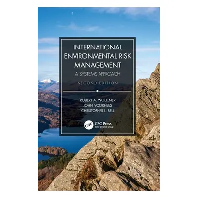 "International Environmental Risk Management: A Systems Approach" - "" ("Woellner Robert A.")(Pa