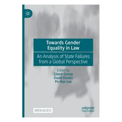 "Towards Gender Equality in Law: An Analysis of State Failures from a Global Perspective" - "" (