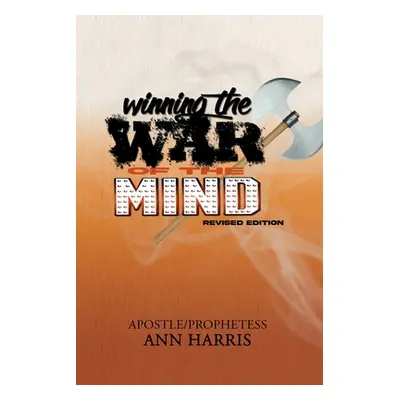 "Winning the War of the Mind: Revised Edition" - "" ("Harris Apostle Ann")(Paperback)