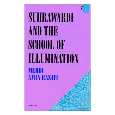 "Suhrawardi and the School of Illumination" - "" ("Aminrazavi Mehdi Amin Razavi")(Paperback)