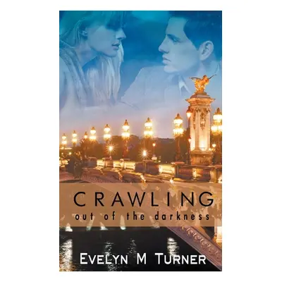 "Crawling Out of the Darkness" - "" ("Turner Evelyn M.")(Paperback)