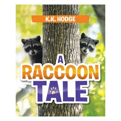 "A Raccoon Tale" - "" ("Hodge K. K.")(Paperback)