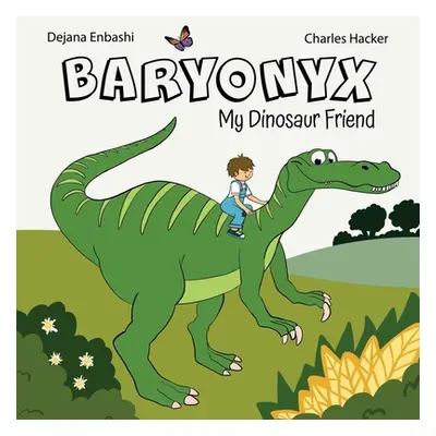 "Baryonyx: My Dinosaur Friend" - "" ("Enbashi Dejana")(Paperback)