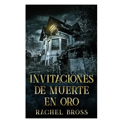 "Invitaciones de muerte en oro" - "" ("Bross Rachel")(Pevná vazba)