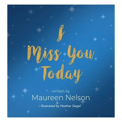 "I Miss You Today" - "" ("Nelson Maureen")(Pevná vazba)