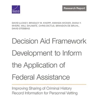 "Decision Aid Framework Development to Inform the Application of Federal Assistance: Improving S