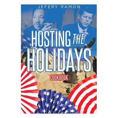 "Hosting the Holidays" - "" ("Ramon Jefery")(Paperback)