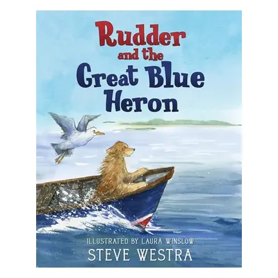 "Rudder and the Great Blue Heron" - "" ("Westra Steve")(Pevná vazba)