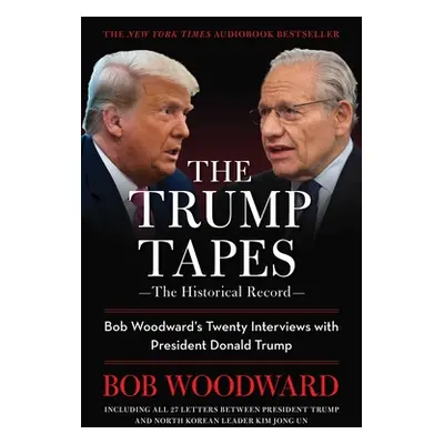 "The Trump Tapes: Bob Woodward's Twenty Interviews with President Donald Trump" - "" ("Woodward 