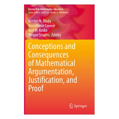 "Conceptions and Consequences of Mathematical Argumentation, Justification, and Proof" - "" ("Bi