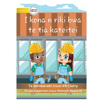 "I Can Be A Builder - I kona n riki bwa te tia kateitei (Te Kiribati)" - "" ("Clarry Kr")(Paperb