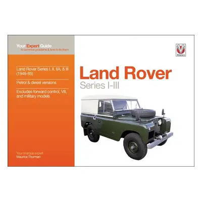 "Land Rover Series I-III: Your Expert Guide to Common Problems & How to Fix Them" - "" ("Thurman