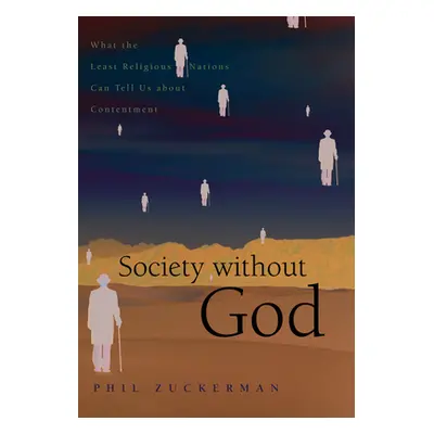 "Society Without God: What the Least Religious Nations Can Tell Us about Contentment" - "" ("Zuc