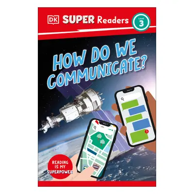 "DK Super Readers Level 3 How Do We Communicate?" - "" ("DK")(Pevná vazba)