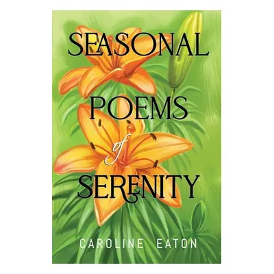 "Seasonal Poems of Serenity" - "" ("Eaton Caroline P.")(Paperback)