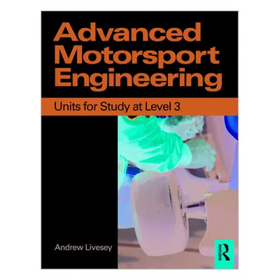 "Advanced Motorsport Engineering" - "Units for Study at Level 3" ("Livesey Andrew")(Paperback / 