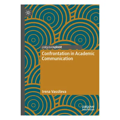 "Confrontation in Academic Communication" - "" ("Vassileva Irena")(Pevná vazba)