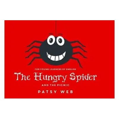 "Hungry Spider and the Picnic" - "" ("Web Patsy")(Paperback / softback)