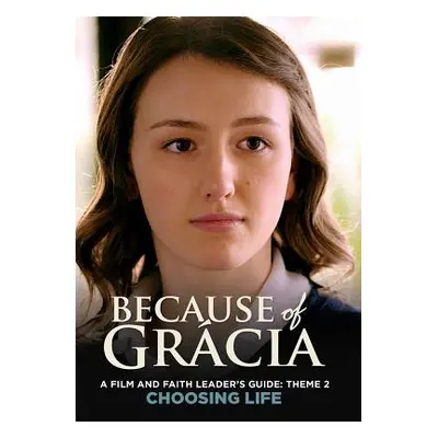 "A Film and Faith Leader's Guide: Theme 2 Choosing Life" - "" ("Friesen Chris")(Paperback)