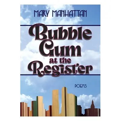 "Bubblegum at the Register" - "" ("Manhattan Mary")(Paperback)