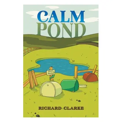 "Calm Pond" - "" ("Clarke Richard")(Paperback)