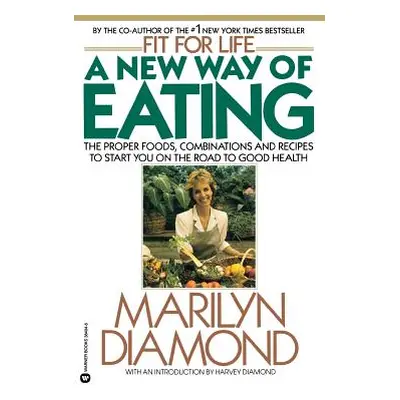 "A New Way of Eating from the Fit for Life Kitchen" - "" ("Diamond Marilyn")(Paperback)