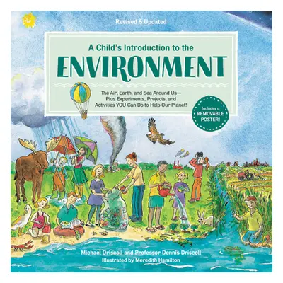 "A Child's Introduction to the Environment: The Air, Earth, and Sea Around Us -- Plus Experiment