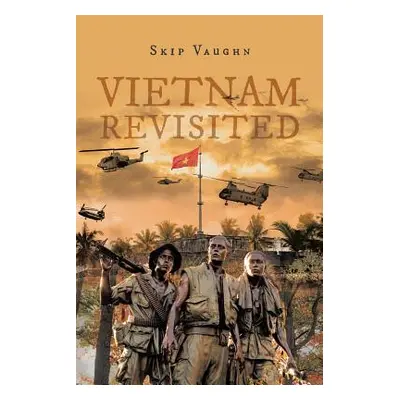 "Vietnam Revisited" - "" ("Vaughn Skip")(Paperback)