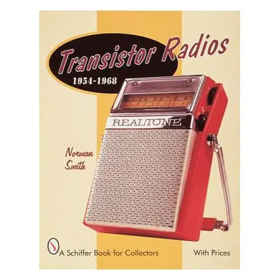 "Transistor Radios: 1954-1968" - "" ("Smith Norman")(Paperback)