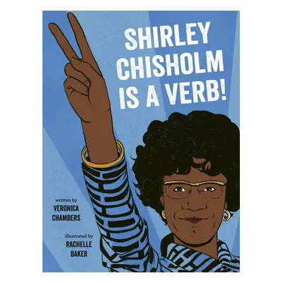 "Shirley Chisholm Is a Verb" - "" ("Chambers Veronica")(Pevná vazba)