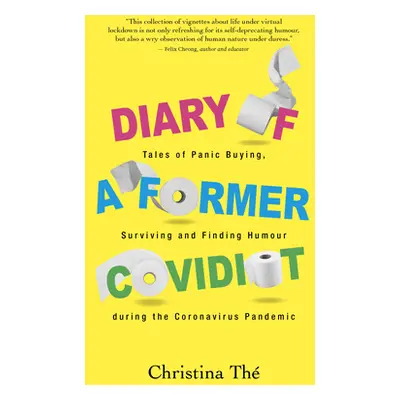 "Diary of a Former Covidiot: Tales of Panic Buying, Surviving and Finding Humour During the Coro