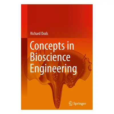 "Concepts in Bioscience Engineering" - "" ("Dods Richard")(Pevná vazba)