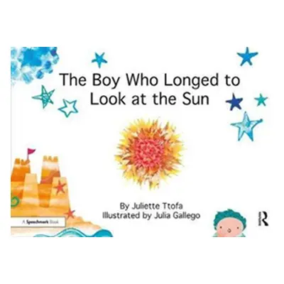 "The Boy Who Longed to Look at the Sun: A Story about Self-Care" - "" ("Ttofa Juliette")(Paperba