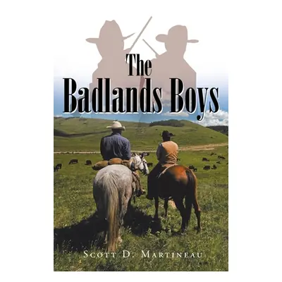 "The Badlands Boys" - "" ("Martineau Scott D.")(Paperback)