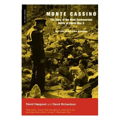 "Monte Cassino: The Story of the Most Controversial Battle of World War II" - "" ("Hapgood David