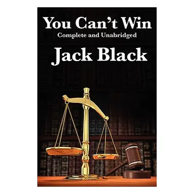 "You Can't Win, Complete and Unabridged by Jack Black" - "" ("Black Jack")(Paperback)