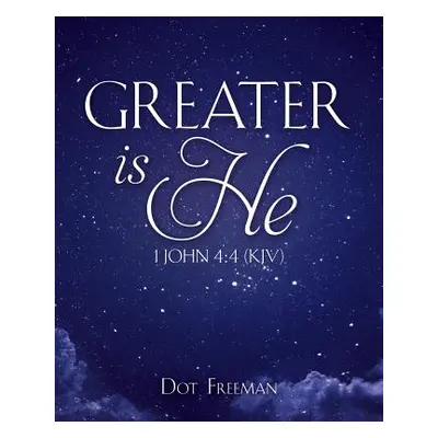 "Greater Is He: 1 John 4:4 (KJV)" - "" ("Freeman Dot")(Paperback)