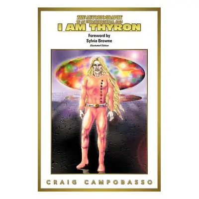 "The Autobiography of an Extraterrestrial Saga: I Am Thyron" - "" ("Campobasso Craig")(Paperback