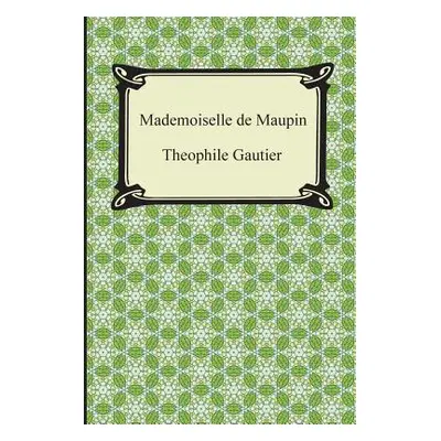 "Mademoiselle de Maupin" - "" ("Gautier Theophile")(Paperback)