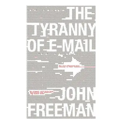 "Tyranny of E-mail: The Four-Thousand-Year Journey to Your Inbox" - "" ("Freeman John")(Paperbac