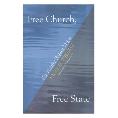 "Free Church, Free State" - "" ("Wright Nigel G.")(Paperback)