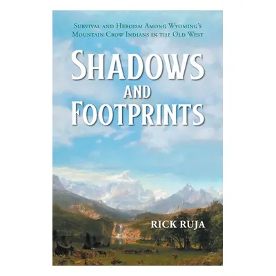 "Shadows and Footprints" - "" ("Ruja Rick")(Paperback)