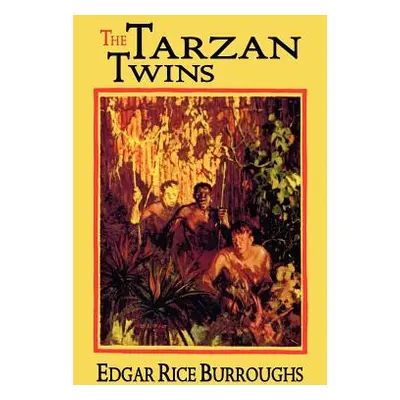 "The Tarzan Twins" - "" ("Burroughs Edgar Rice")(Paperback)