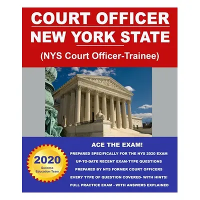 "Court Officer New York State (NYS Court Officer-Trainee)" - "" ("Education Team Success")(Paper