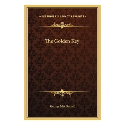 "The Golden Key" - "" ("MacDonald George")(Pevná vazba)