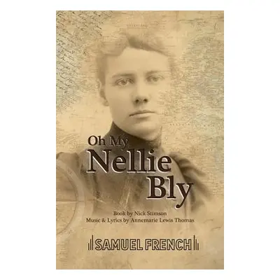 "Oh My, Nellie Bly" - "" ("Stimson Nick")(Paperback)