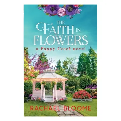 "The Faith in Flowers" - "" ("Bloome Rachael")(Paperback)