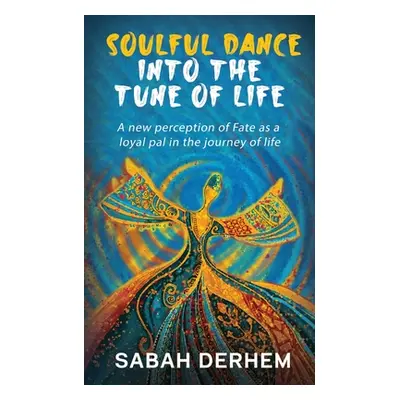 "Soulful Dance Into the Tune of Life: A new perception of Fate as a loyal pal in the journey of 